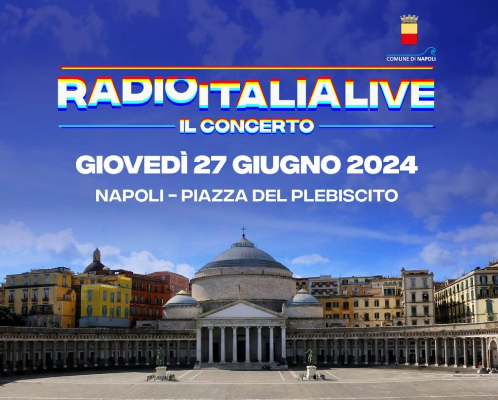 Radio Italia Live arriva a Napoli con il suo primo concerto dal vivo