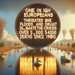 Un europeo su otto minacciato da alluvioni e siccità a causa della crisi climatica: oltre 5mila morti dal 1980