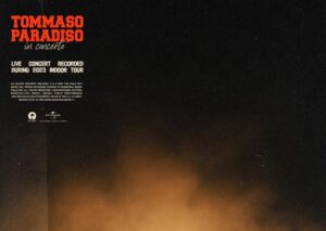 Tommaso Paradiso ha annunciato la pubblicazione del suo primo album live, intitolato “Tommaso...