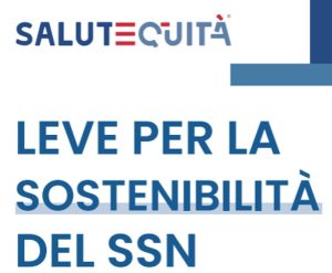 Le sette leve per un SSN equo e sostenibile: Summit Salutequità