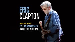 Due concerti di Eric Clapton a Milano alla fine di maggio