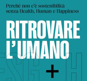 Ritrovare l’umanità: Esg+H” di Lapucci e Lucchini tra i nuovi libri disponibili