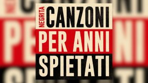 Il 28 marzo debutta “Canzoni per anni spietati”, l’ultima fatica dei Negrita