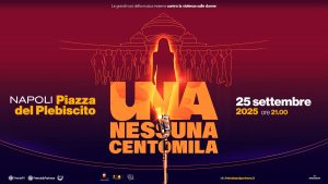 Una Nessuna Centomila 2025 a Piazza del Plebiscito contro la violenza sulle donne: cast e brani