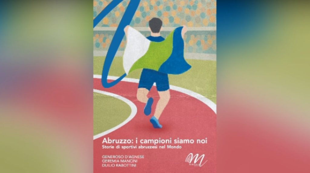 Il Nuovo Volume “Abruzzo, i campioni siamo noi” GIULIANOVA (ITALPRESS) – È in arrivo nelle librerie...