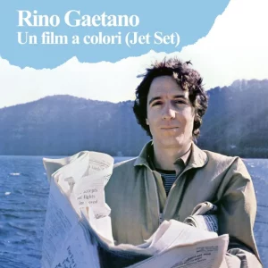 Esce “Un film a colori (Jet Set)”, nuova traccia inedita di Rino Gaetano