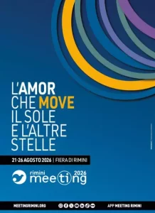 Il Meeting di Rimini: 47esima edizione sull’amore che muove il sole e le stelle.