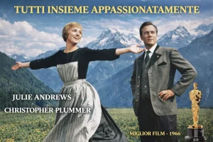 2 marzo 1965: viene presentato il musical più amato di sempre, “Tutti insieme appassionatamente”