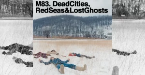 Scopri l’atmosfera magica di “Dead Cities, Red Seas & Lost Ghosts” dei M83.