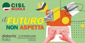 CISL Scuola a Didacta Italia 2026: incontro decisivo con Aprea, Bucalo, Faraone e altri esperti.