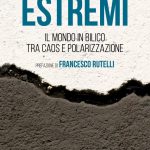 “Estremi”: il libro di Gianluca Ansalone su caos e polarizzazione nella società moderna.