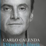 Difendere la libertà: il nuovo libro di Carlo Calenda sull’Europa e il suo futuro.