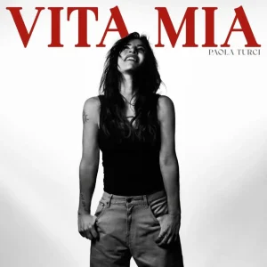 Paola Turci torna con il nuovo singolo emozionante “Vita mia”