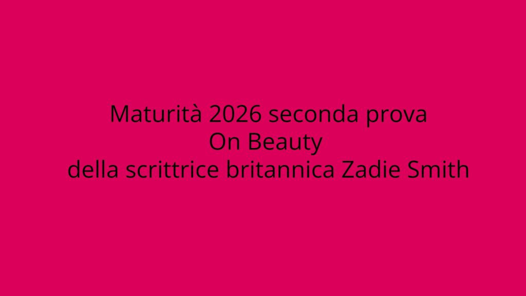Maturità 2026: Tracce e risposte su On Beauty di Zadie Smith per il liceo linguistico.