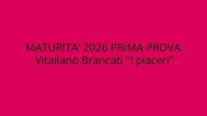Maturità 2026: Analisi dell’opera “I piaceri” di Vitaliano Brancati per la prova di testo.