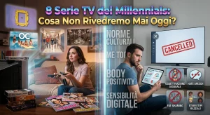 8 Serie TV dei Millennials: Cosa Non Rivedremo Mai Oggi?