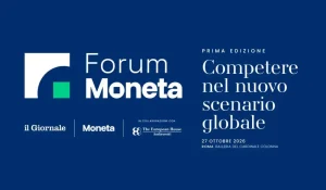 Competere nel nuovo scenario globale: Forum Economico Moneta, 27 ottobre imperdibile evento internazionale